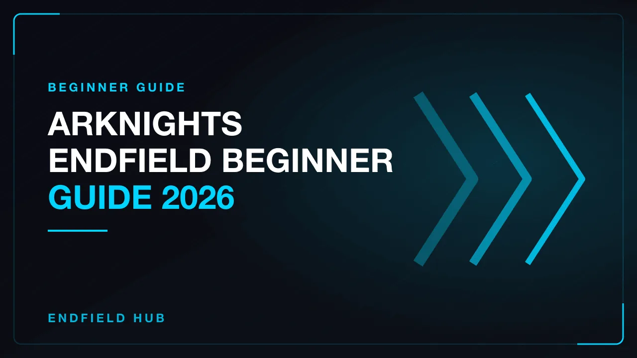 Arknights Endfield Beginner Guide 2026