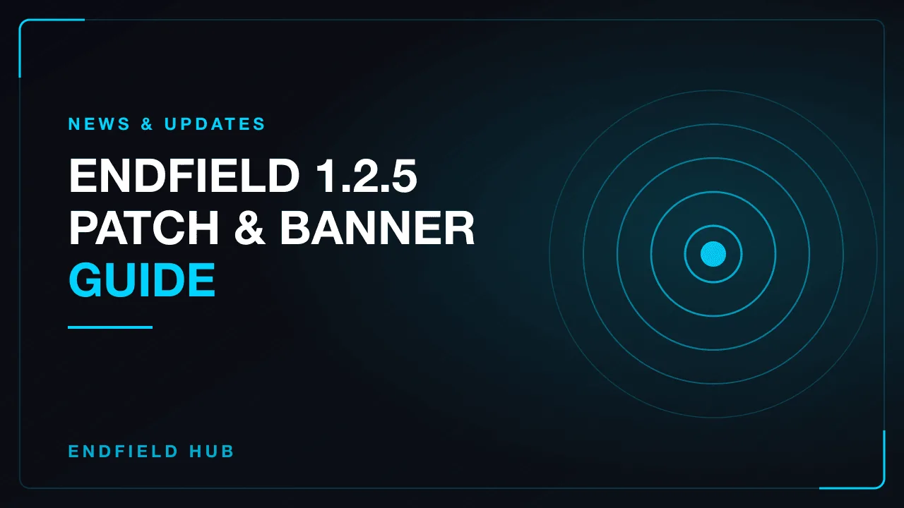 Endfield 1.2.5 Patch & Banner Guide