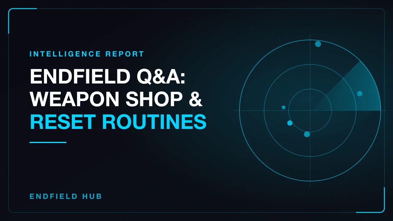 Endfield Q&A: Weapon Shop & Reset Routines