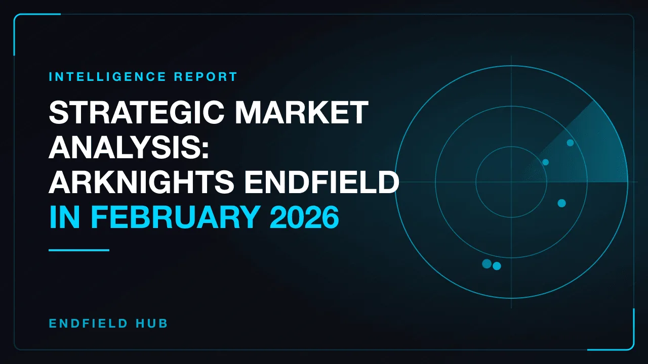Strategic Market Analysis: Arknights Endfield in February 2026