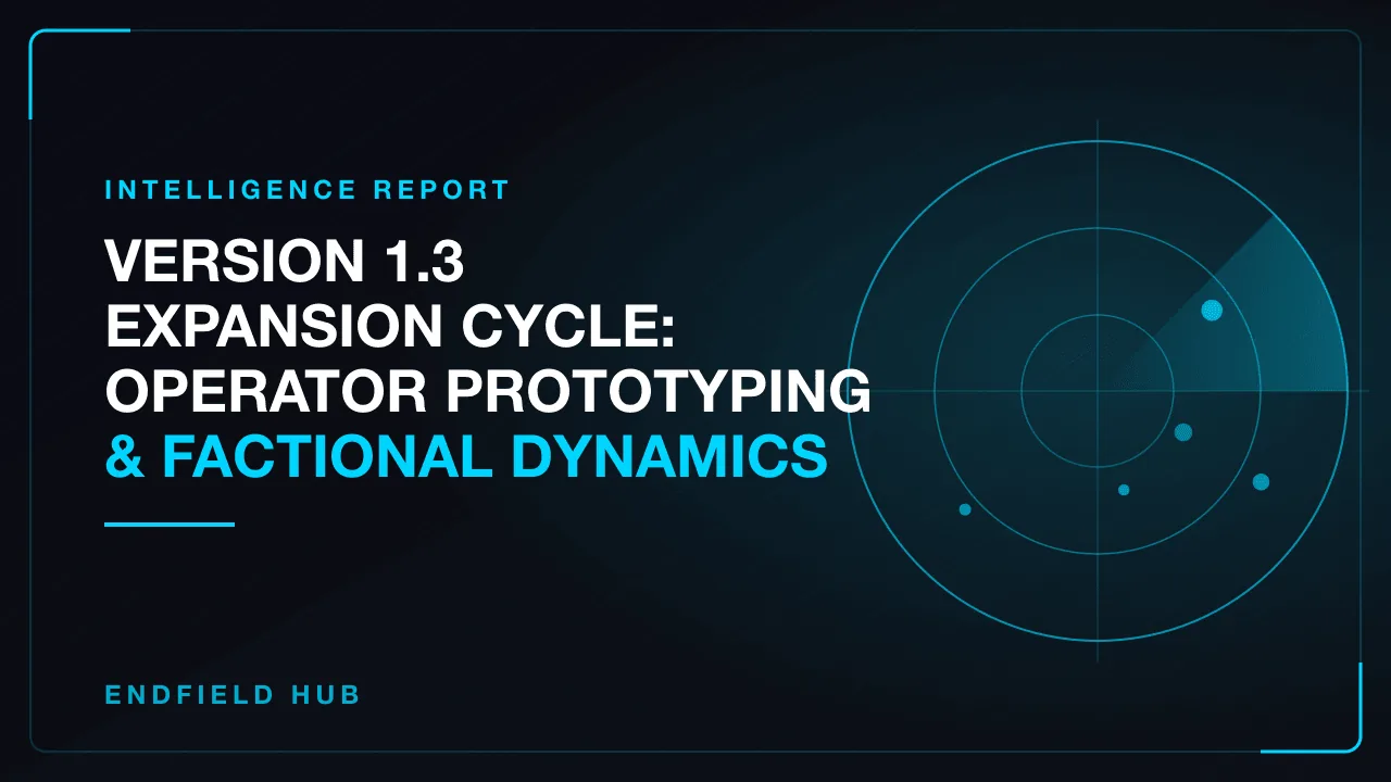Version 1.3 Expansion Cycle: Operator Prototyping & Factional Dynamics