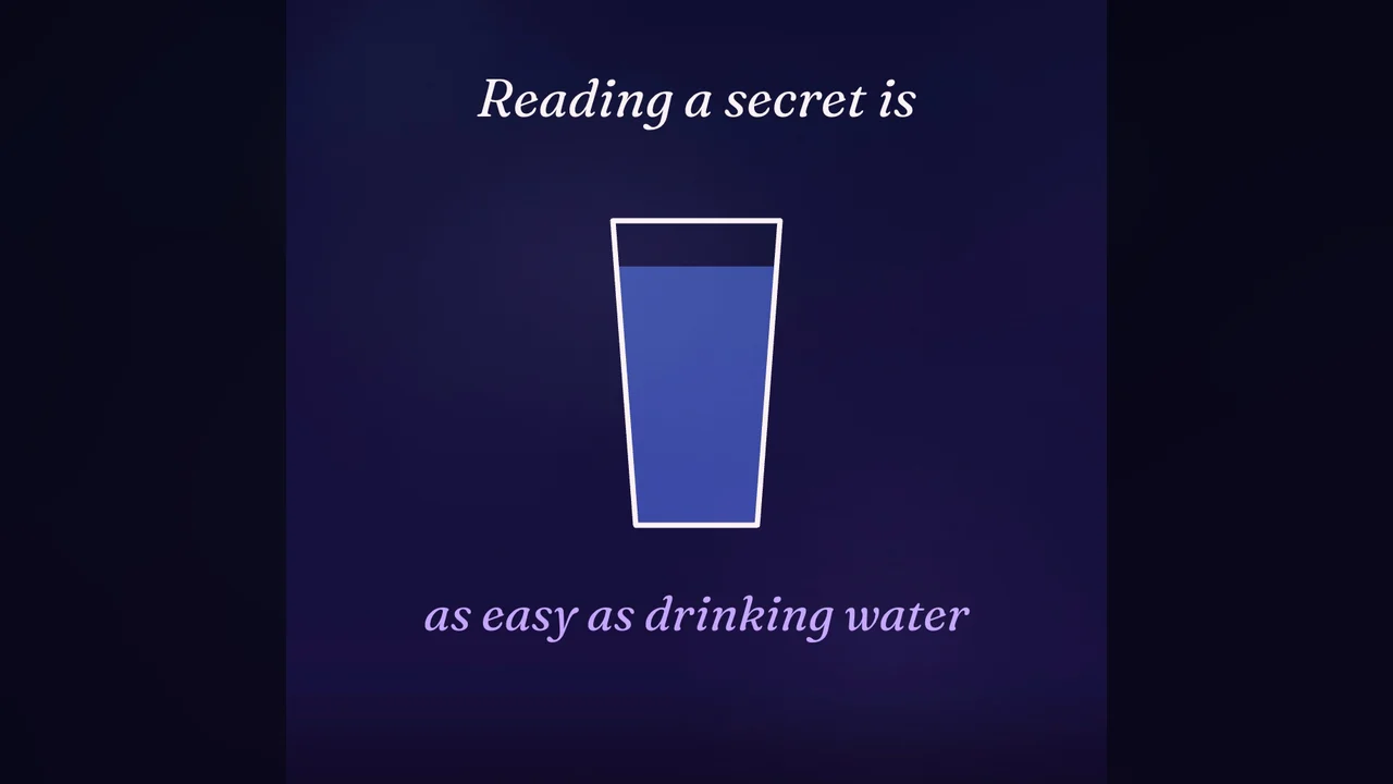 A glass filling with water under the line reading a secret is as easy as drinking water