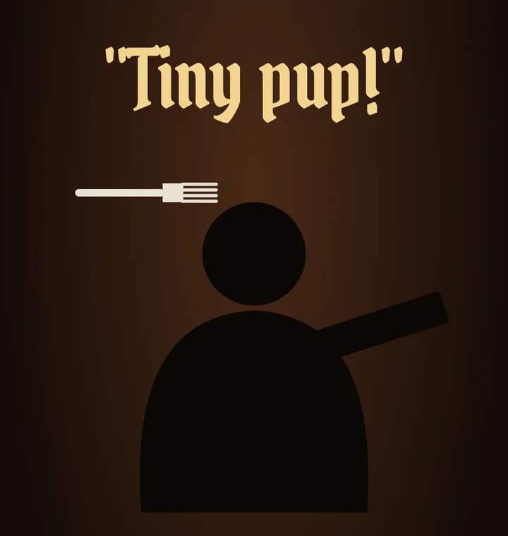 A silhouette of the laughing bandit boss under the words "Tiny pup!" as a fork flies at him