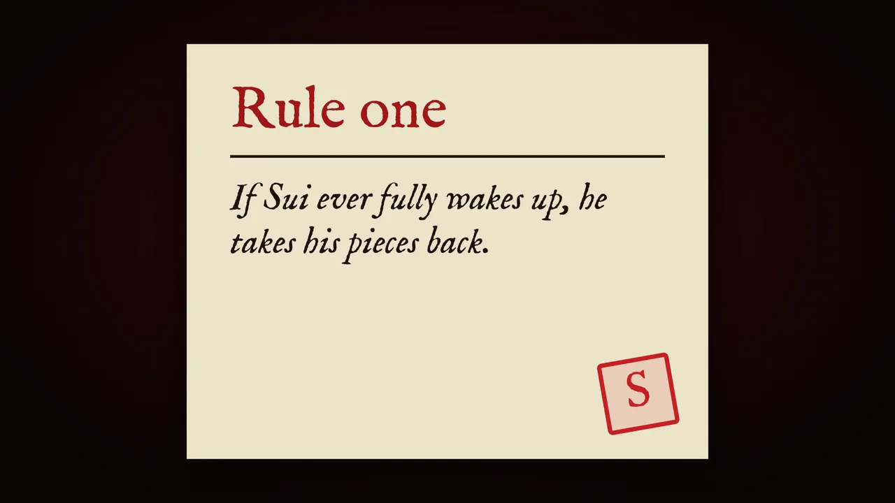 Rule one on a rice-paper notice: if Sui ever fully wakes up, he takes his pieces back