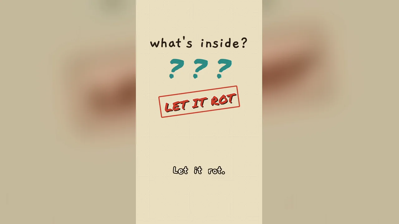 What's inside, three question marks and a LET IT ROT stamp