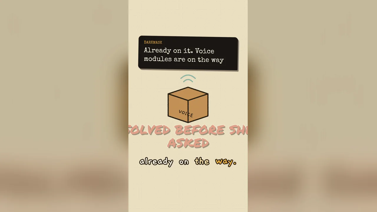 Darkmask's typed reply, voice modules on the way, over a parcel marked VOICE