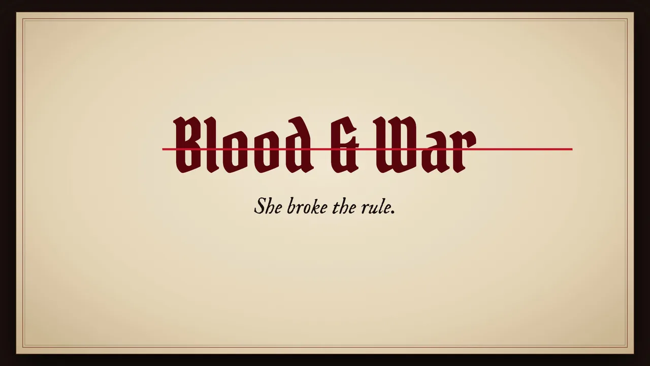 Blood and War, crossed out in red ink: she broke the rule