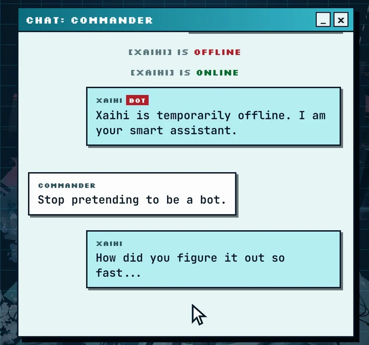 Her bot claims she is offline; the commander writes Stop pretending to be a bot; she replies How did you figure it out so fast