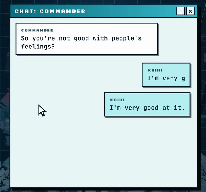 The chat: So you're not good with people's feelings? I'm very g. I'm very good at it.