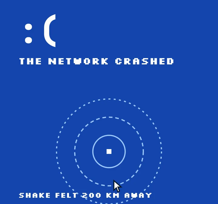 A blue crash screen: the network crashed, shake felt 200 km away