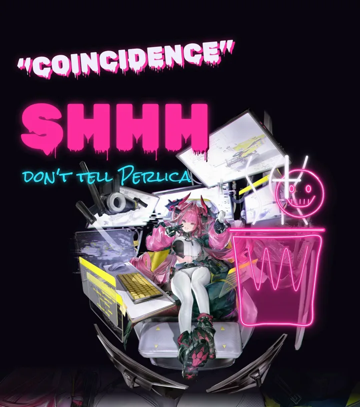 Coincidence. Shhh, don't tell Perlica
